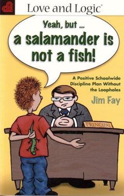 Schoolwide Discipline Plan Without the Loopholes Yeah, But...a Salamander Is Not a Fish!  9781930429758 Front Cover