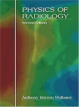 Physics of Radiology 2nd 9781930524224 Front Cover