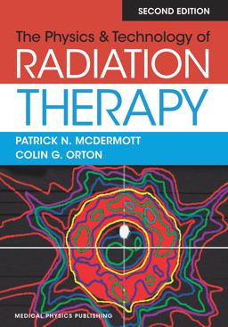 Physics and Technology of Radiation Therapy 2nd 9781930524989 Front Cover