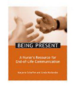 Being Present A Nurse's Resource for End-Of-Life Care  9781930538825 Front Cover