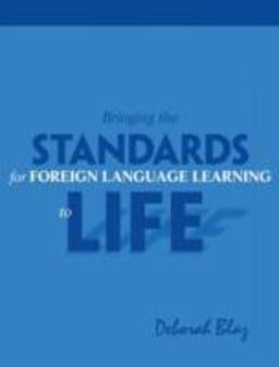 Bringing the Standards for Foreign Language Learning to Life  9781930556447 Front Cover
