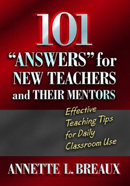 101 ANSWERS for NEW TEACHERS and THEIR MENTORS Effective Teaching Tips for Daily Classroom Use  9781930556485 Front Cover