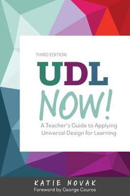 UDL Now! A Teacher's Guide to Applying Universal Design for Learning 3rd 9781930583825 Front Cover