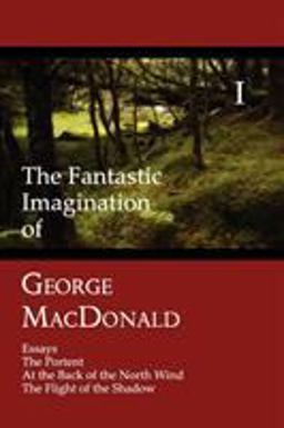 The Fantastic Imagination of George MacDonald