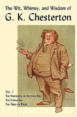 The Wit, Whimsy, and Wisdom of G K Chesterton