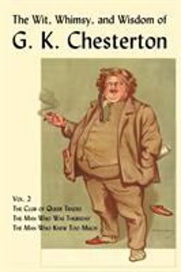 The Wit, Whimsy, and Wisdom of G K Chesterton