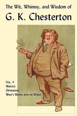The Wit, Whimsy, and Wisdom of G K Chesterton