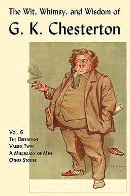 The Wit, Whimsy, and Wisdom of G K Chesterton