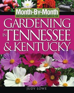 Month-by-Month Gardening in Tennessee and Kentucky