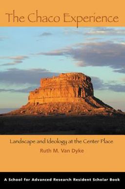 Chaco Experience Landscape and Ideology at the Center Place  9781930618763 Front Cover
