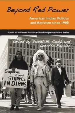 Beyond Red Power American Indian Politics and Activism Since 1900  9781930618862 Front Cover
