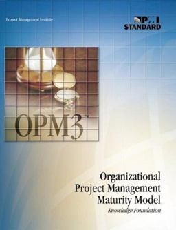 Organizational Project Management Maturity Model (Opm3)