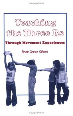 Teaching the Three R's: : Through Movement Experiences 1st 9781930798090 Front Cover