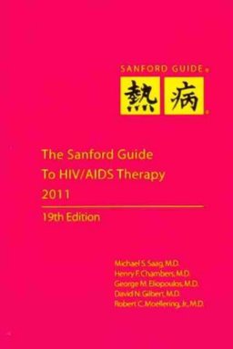 Sanford Guide to Hiv/ Aids Therapy 2011