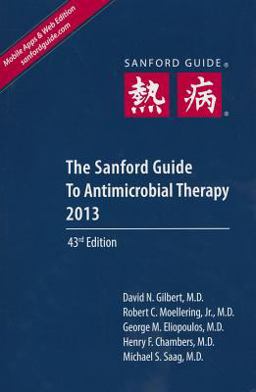 The Sanford Guide to Antimicrobial Therapy 2013: Library Edition 43rd 2013 9781930808768 Front Cover