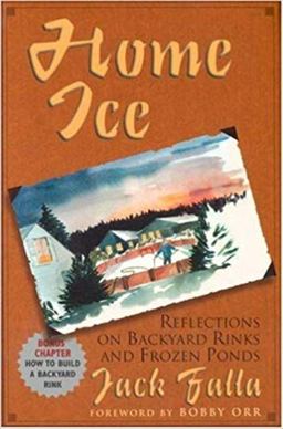 Home Ice Reflections on Back Yard Rinks and Frozen Ponds  9781930845046 Front Cover