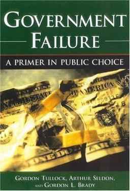 Government Failure A Primer in Public Choice  9781930865204 Front Cover