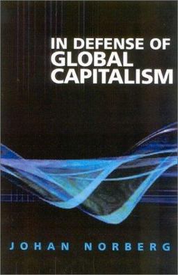 In Defense of Global Capitalism  9781930865471 Front Cover