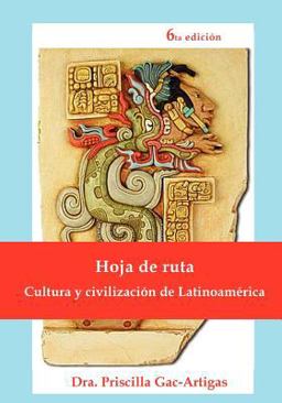 Hoja de Ruta, Cultura y Civilizaciï¿½n de Latinoamï¿½ric 6th 9781930879607 Front Cover