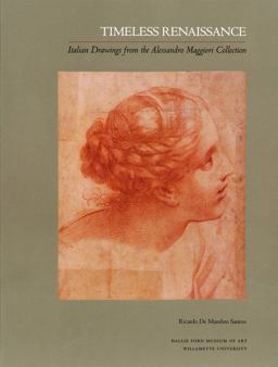 Timeless Renaissance Italian Drawings from the Alessandro Maggiori Collection  9781930957657 Front Cover