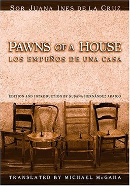 Empenos de una Casa/Pawns of a House A Mexican Baroque Fete  9781931010177 Front Cover