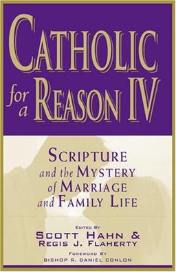 Catholic for a Reason IV