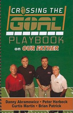 Crossing the Goal Playbook on Our Father Crossing the Goal Playbook on Our Father