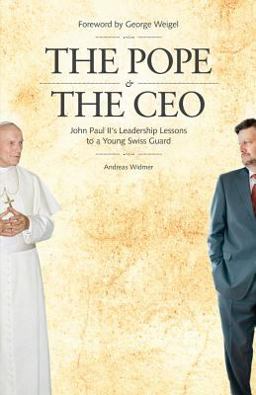 Pope and the CEO John Paul II's Leadership Lessons to a Young Swiss Guard  9781931018760 Front Cover