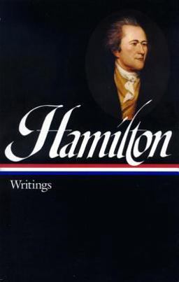 Alexander Hamilton: Writings (LOA #129)  9781931082044 Front Cover