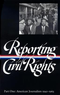Reporting Civil Rights Vol. 1 (LOA #137) American Journalism 1941-1963  9781931082280 Front Cover