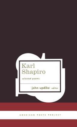 Karl Shapiro: Selected Poems (American Poets Project #3)  9781931082341 Front Cover