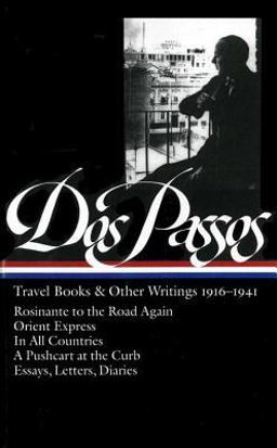 John Dos Passos: Travel Books & Other Writings 1916-1941 (LOA #143)