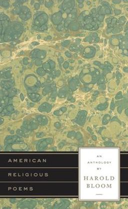 American Religious Poems: an Anthology by Harold Bloom A Library of America Special Publication  9781931082747 Front Cover