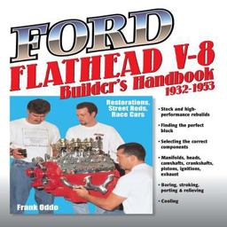 Ford Flathead V-8 Builder's Handbook: 1932-1953 Restorations, Street Rods, Race Cars  9781931128117 Front Cover