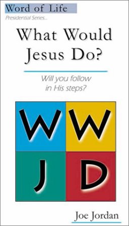 What Would Jesus Do?