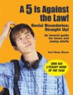 5 Is Against the Law! Social Boundaries - Straight Up! - An Honest Guide to Teens and Young Adults  9781931282352 Front Cover