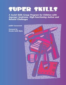Super Skills Activities for Teaching Social Interaction Skills to Students with Autism Spectrum and Other Social Cognitive Deficits  9781931282673 Front Cover