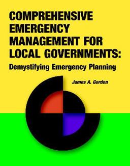 Comprehensive Emergency Management for Local Governments Demystifying Emergency Planning  9781931332170 Front Cover