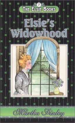 Elsie's Widowhood Elsie's Widowhood