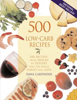 500 Low-Carb Recipes 500 Recipes, from Snacks to Dessert, That the Whole Family Will Love  9781931412063 Front Cover