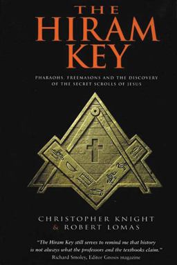 Hiram Key Pharaohs, Freemasonry, and the Discovery of the Secret Scrolls of Jesus  9781931412759 Front Cover