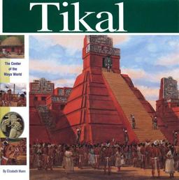 Tikal The Center of the Maya World  9781931414050 Front Cover