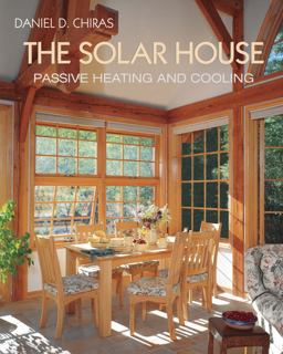 Solar House Passive Heating and Cooling  9781931498128 Front Cover