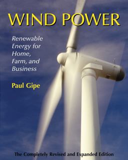 Wind Power Renewable Energy for Home, Farm and Business 2nd 9781931498142 Front Cover
