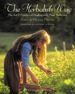 Herbalist's Way The Art and Practice of Healing with Plant Medicines  9781931498760 Front Cover