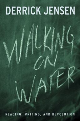 Walking on Water Reading, Writing and Revolution  9781931498784 Front Cover