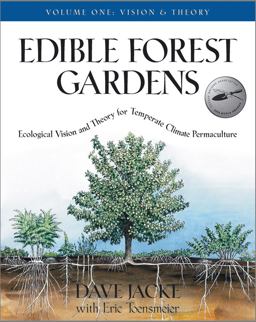Edible Forest Gardens, Volume I Ecological Vision, Theory for Temperate Climate Permaculture  9781931498791 Front Cover