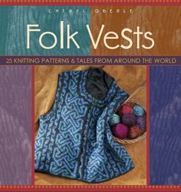 Folk Vests 25 Knitting Patterns and Tales from Around the World  9781931499149 Front Cover