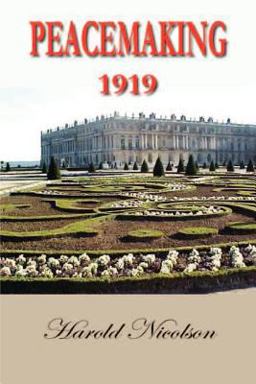 Peacemaking 1919 Being Reminiscences of the Paris Peace Conference  9781931541541 Front Cover