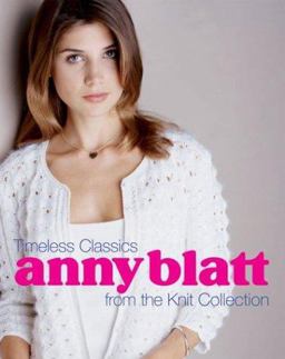 Anny Blatt Timeless Classics from the Knit Collection  9781931543293 Front Cover